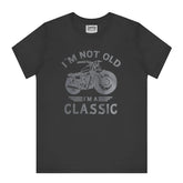I Am Not Old I Am A Classic Motorcycle T-shirt product